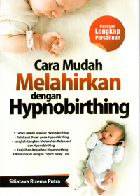 Cara mudah melahirkan dengan hypnobirthing