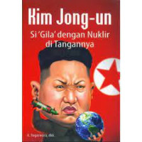 Image of Kim Jong-Un si 'gila' dengan nuklir di tanganya