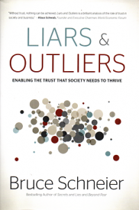Liars and outliers : enabling the trust that society needs to thrive