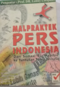 Malpraktek pres Indonesia : dari somasi BJ Habiebie ke tuntutan Tomy Winata