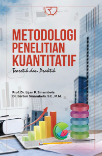 Metodologi penelitian kuantitatif: teoretik dan praktik