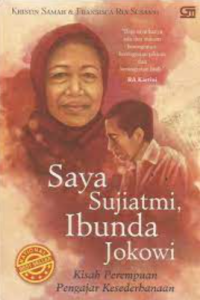 Image of Saya Sujiatmi, ibunda Jokowi : kisah perempuan pengajar kesederhanaan