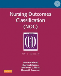 Nursing outcomes classification (NOC): measurment of health outcomes fifth edition