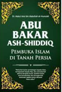 Abu Bakar Ash-Shiddiq: pembuka Islam ditanah Persia