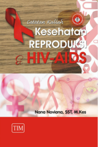 Catatan kuliah: kesehatan reproduksi dan hiv/aids