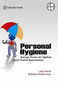 Personal hygiene : Konsep, proses, dan aplikasi dalam praktik keperawatan