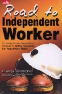 Road to independent worker: Tip dan kiat menjadi pekerja mandiri yang sukses berbagi pengalaman dari pelaku pekerja mandiri