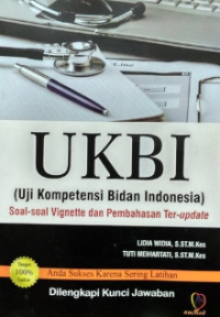 UKBI (uji komepetensi bidan Indonesia): soal-soal vignette dan pembahasan ter-update