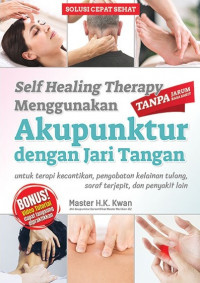 Self healing therapy menggunakan akupuntur dengan jari tangan tanpa jarum tanpa rasa sakit