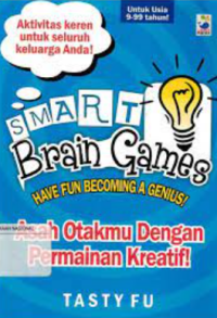 Smart brain games : have fun becoming a genius!