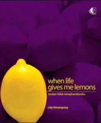 When Life gives me lemons : kanker tidak menghentikanku