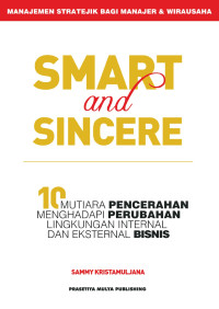 Smart and sincere: menghadapi perubahan lingkungan internal dan eksternal bisnis