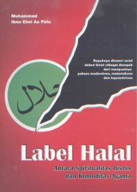 Label halal: antara spiritualitas bisnis dan komoditas agama
