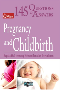 Pregnancy and childbirth: segala hal tentang kehamilan dan persalinan
