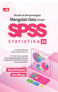 Mudah & menyenangkan mengolah data dengan spss statistika 26