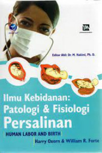 Image of Ilmu kebidanan : Patologi dan fisiologi persalinan