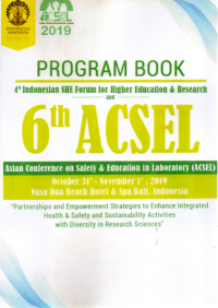 4th Indonesian SHE Forum for Higher Education & Research and 6th Asian Conference on Safety & Education in Laboratory (ACSEL)