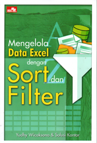 Mengelola data excel dengan sort dan filter