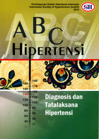 Abc hipertensi : diagnosis dan tatalaksana hipertensi