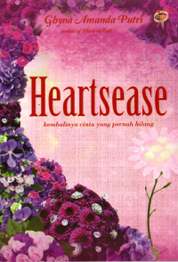 Heartsease : Kembalinya cinta yang pernah hilang