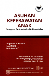 Asuhan keperawatan anak: diagnosis NANDA-I, hasil NOC, tindakan NIC: gangguan gastrointestinal & hepatobilier