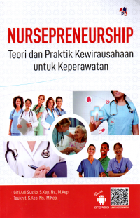 Image of Nursepreneurship : Teori dan praktik kewirausahaan untuk keperawatan