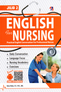 English for nursing : practical english conversation for professional nurses jilid 2