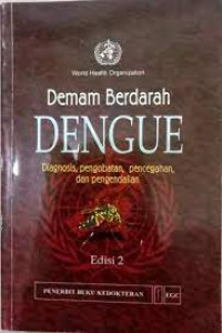 Demam berdarah dengue : diagnosis pengobatan pencegahan dan pengendalian