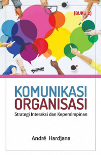 Image of Komunikasi organisasi: strategi interaksi dan kepemimpinan