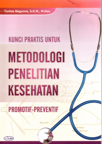 Kunci praktis untuk metodologi penelitian kesehatan promotif - preventif
