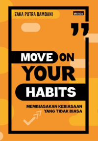 Move on your habits: membiasakan kebiasaan yang tidak biasa