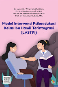 Model intervensi psikoedukasi kelas ibu hamil terintegrasi ( Lastri )