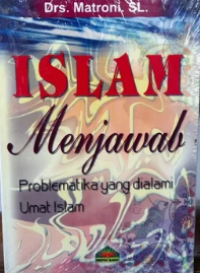 Islam menjawab (problematika yang dialami umat islam)